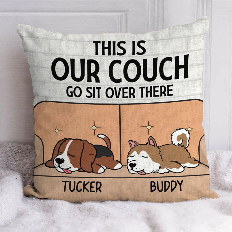 Personalized This Is Our Couch Sit Over There Pillow, Custom Photo Pillow, Gifts For Pet Lovers